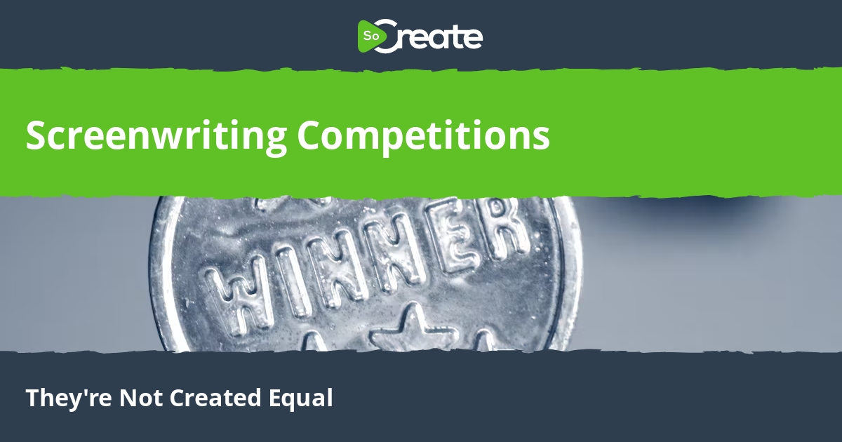 SoCreate Why Not All Screenwriting Competitions Are Created Equal