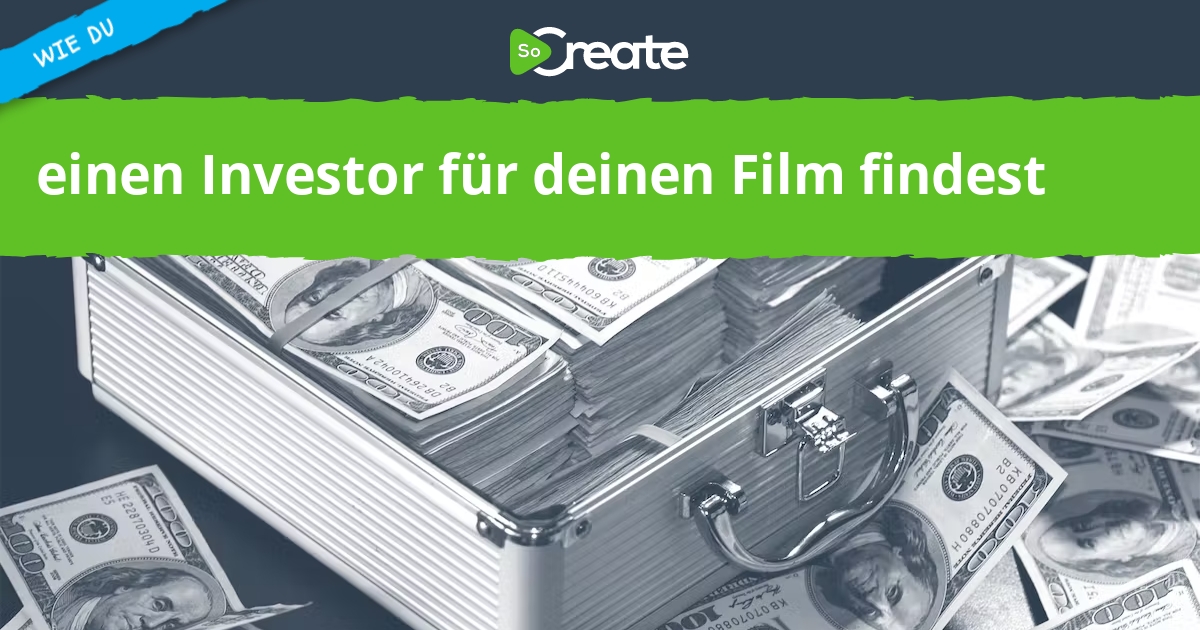 SoCreate - Wie du einen Investor für deinen Film findest