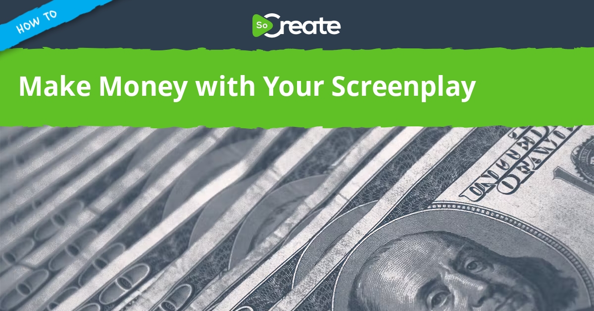 SoCreate How to Make Money with Your Screenplay