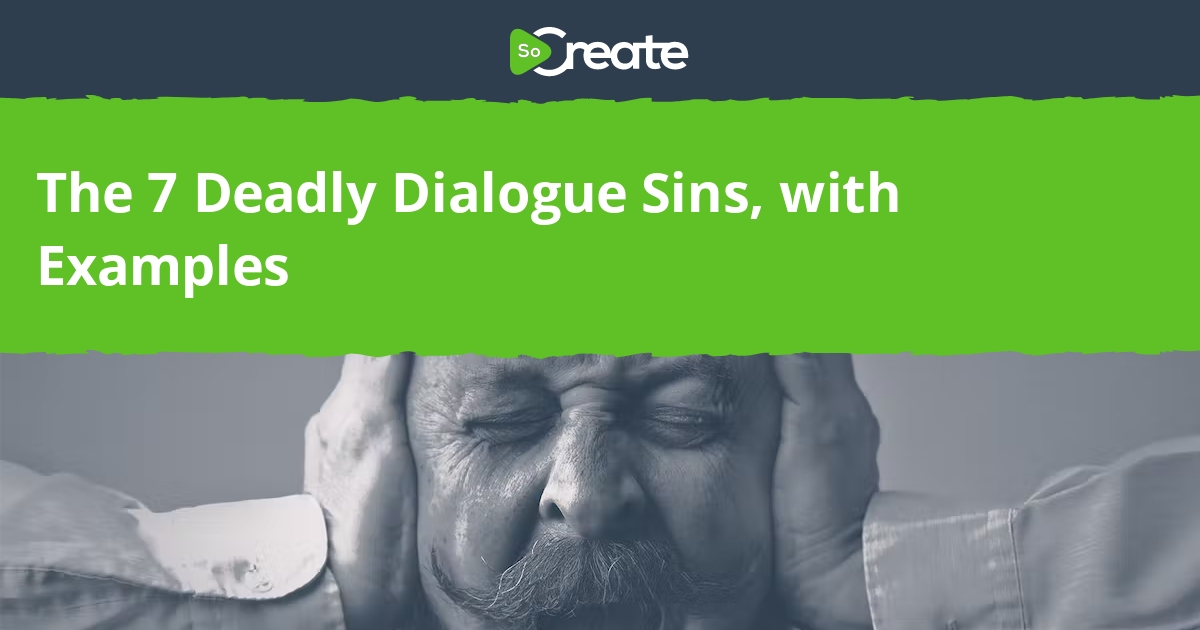SoCreate The 7 Deadly Dialogue Sins, with Examples