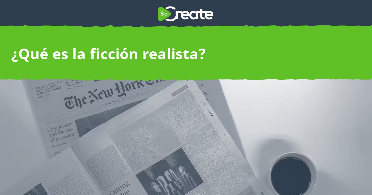 SoCreate - ¿Qué es la ficción realista?