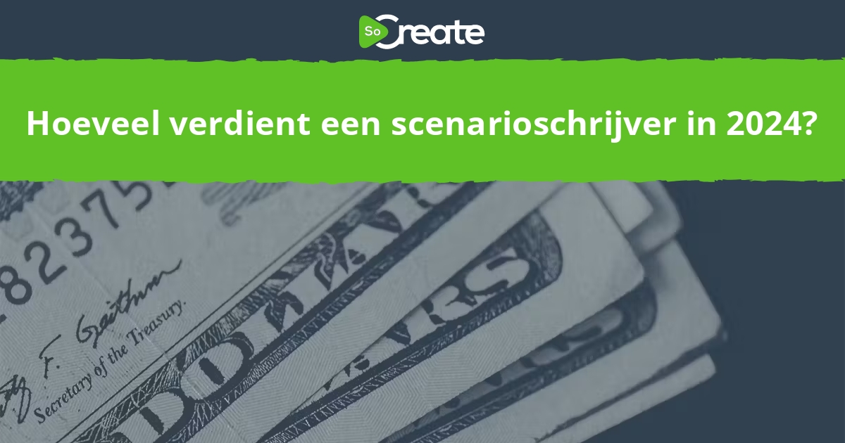 SoCreate Hoeveel verdient een scenarioschrijver in 2024
