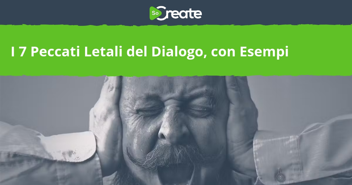 SoCreate - I 7 Peccati Letali del Dialogo, con Esempi